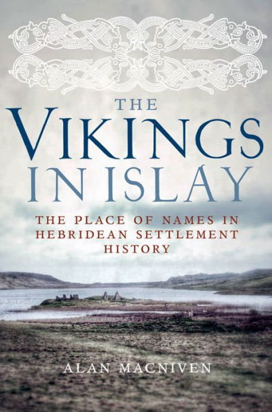 The Vikings in Islay: The Place of Names in Hebridean Settlement History