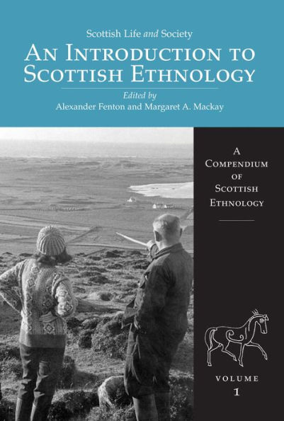 Scottish Life and Society Volume 1: An Introduction to Ethnology