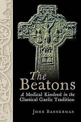 the Beatons: A Medical Kindred Classical Gaelic Tradition