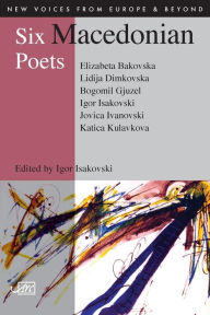 Title: Six Macedonian Poets, Author: Elizabeta Bakovska