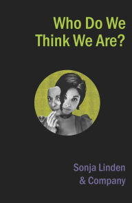 Title: Who Do We Think We Are?, Author: Sonja Linden