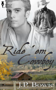 Title: Ride 'Em Cowboy, Author: J.P. Bowie