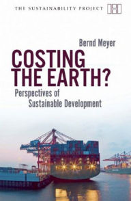 Title: Costing the Earth?: Restructuring the Economy for Sustainable Development, Author: Bernd Meyer