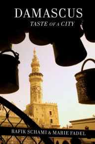 Title: Damascus: Taste Of A City, Author: Rafik Schami