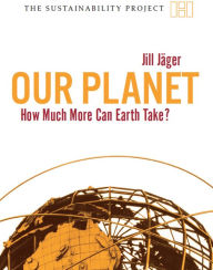 Title: Our Planet: How much more can Earth take?, Author: Jill Jäger