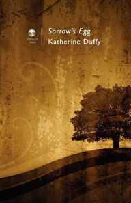 Title: Sorrow's Egg, Author: Katherine Duffy