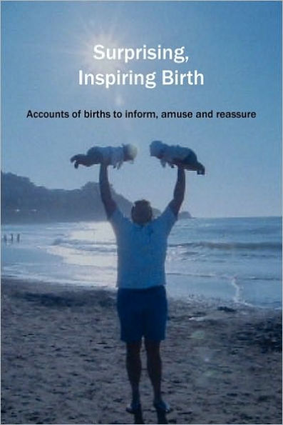 Surprising, Inspiring Birth!