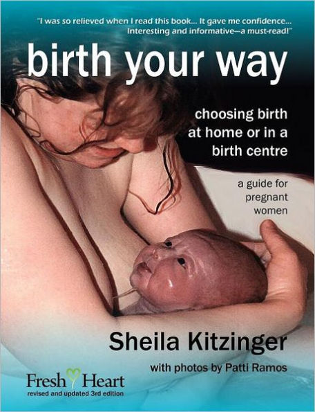 Birth Your Way: Choosing Birth at Home or in a Birth Centre