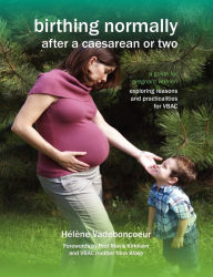 Title: Birthing Normally After a Caesarean or Two (2nd British Edition), Author: H L Ne Vadeboncoeur