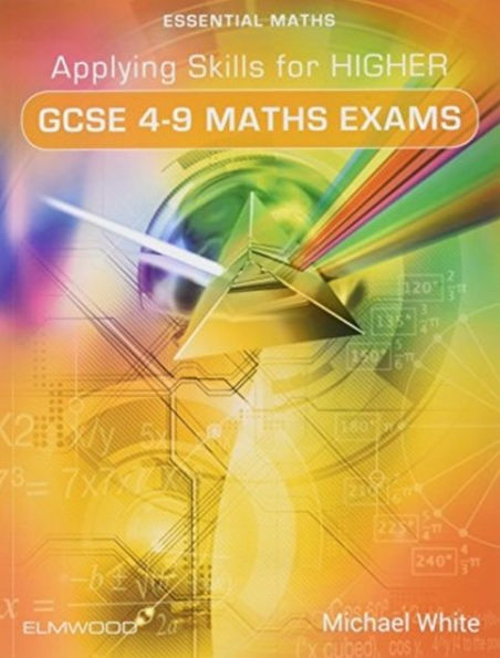 Applying Skills for Higher GCSE 4-9 Maths Exams
