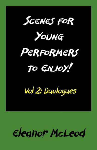 SCENES FOR YOUNG PERFORMERS TO ENJOY: Vol II, Duologues