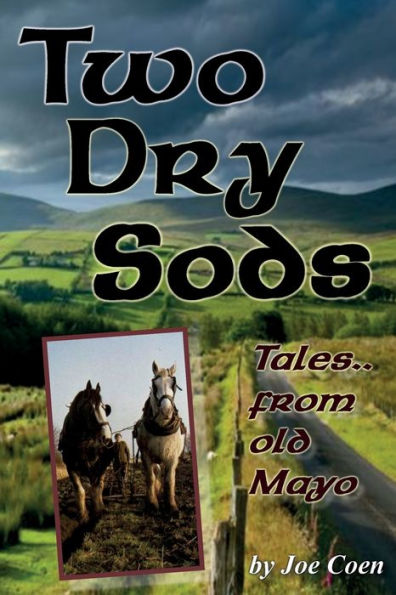 TWO DRY SODS: Tales From Old Mayo