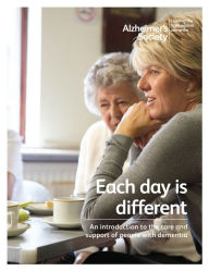 Title: Each day is different : An introduction to the care and support of people with dementia, Author: Alzheimer's Society