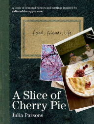 Title: A Slice of Cherry Pie, Author: Julia Parsons