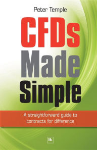 Title: CFDs Made Simple: A straightforward guide to contracts for difference, Author: Peter Temple