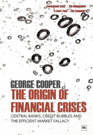 Title: The Origin of Financial Crises, Author: George Cooper