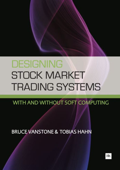 Designing Stock Market Trading Systems: With and without soft computing