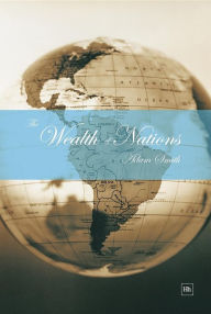 Title: The Wealth of Nations: An Inquiry into the Nature and Causes of the Wealth of Nations, Author: Adam Smith