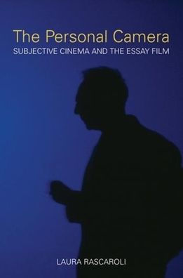 The Personal Camera: Subjective Cinema and the Essay Film