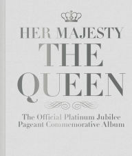 Free download ebook english Her Majesty The Queen: The Official Platinum Jubilee Pageant Commemorative Album English version 9781906670955