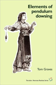 Title: Elements of Pendulum Dowsing, Author: T S Graves