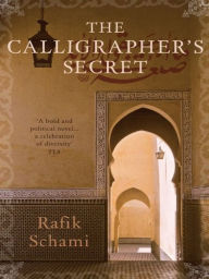 Title: Calligraphers Secret, Author: Rafik Schami