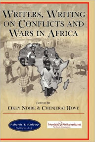 Title: Writers, Writing on Conflicts and Wars in Africa, Author: Okey Ndibe