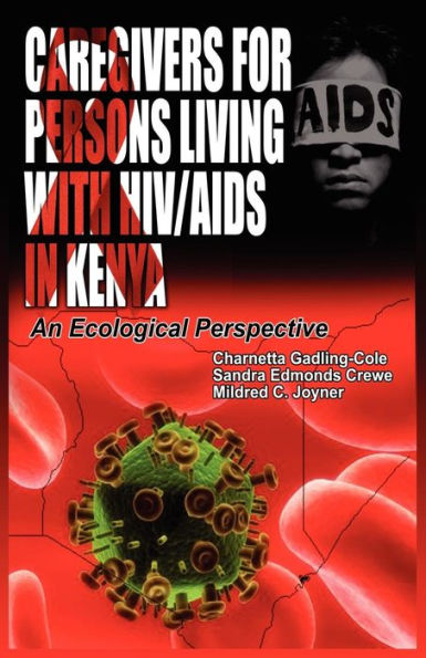 Caregivers of Persons Living with HIV/AIDS in Kenya: An Ecological Perspective