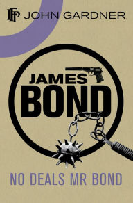 Title: No Deals, Mr. Bond, Author: John Gardner