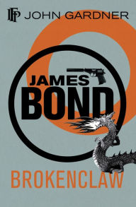 Title: Brokenclaw (James Bond Series), Author: John Gardner