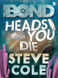 Title: Heads You Die, Author: Steve Cole