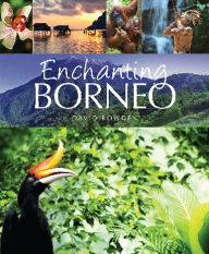 Title: Enchanting Borneo, Author: David Bowden