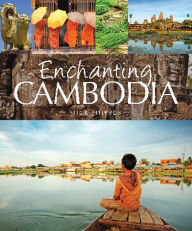 Title: Enchanting Cambodia, Author: Mick Shippen