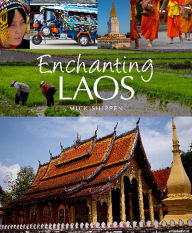 Title: Enchanting Laos, Author: Mick Shippen