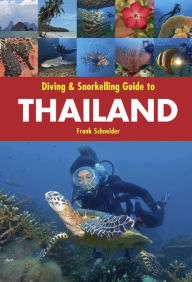 Title: Diving & Snorkelling Guide to Thailand, Author: Frank Schneider