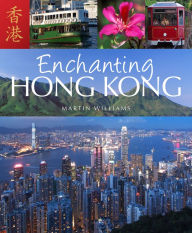 Title: Enchanting Hong Kong, Author: Martin Williams