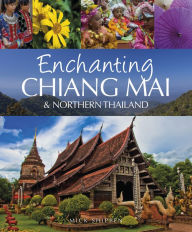 Title: Enchanting Chiang Mai, Author: Mick Shippen