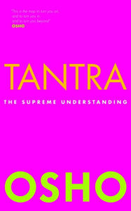 Title: Tantra: The Supreme Understanding, Author: Osho