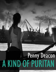 Title: A Kind of Puritan, Author: Penny Deacon