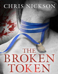 Title: The Broken Token (Richard Nottingham Series #1), Author: Chris Nickson