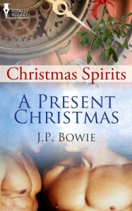 Title: A Present Christmas, Author: J.P. Bowie
