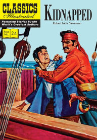Title: Kidnapped: Classics Illustrated, Author: Robert Louis Stevenson