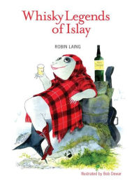 Title: Whisky Legends of Islay, Author: Robin Laing