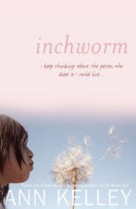 Title: Inchworm, Author: Ann Kelley