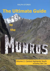 Title: The Ultimate Guide to the Munros: Central Highlands South, Author: Ralph Storer