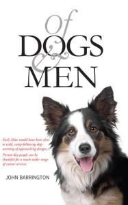 Title: Of Dogs and Men, Author: John Barrington