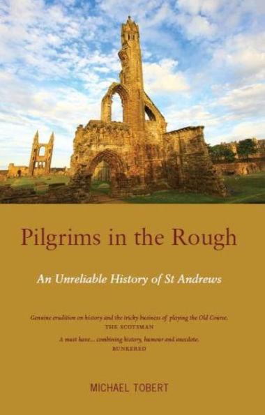Pilgrims the Rough: An Unreliable History of St Andrews
