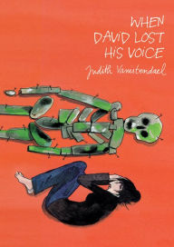 Title: When David Lost His Voice, Author: Judith Vanistendael