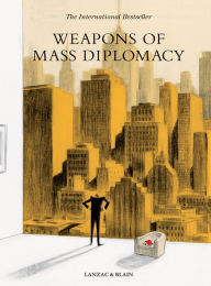 Title: Weapons of Mass Diplomacy, Author: Abel Lanzac