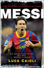 Messi - 2013 Edition: The Inside Story of the Boy Who Became a Legend